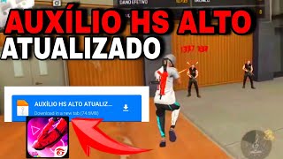 HS ALTO ATUALIZADO COM AUXÍLIO DOWNLOAD HACK FREE FIRE HS AIMBOT NOVA ATUALIZAÇÃO ANT BAN