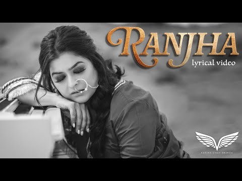 रांझा | Ranjha | Queen 🤍 Varsha Singh Dhanoa | Guru Dhanoa | Lyrical Video