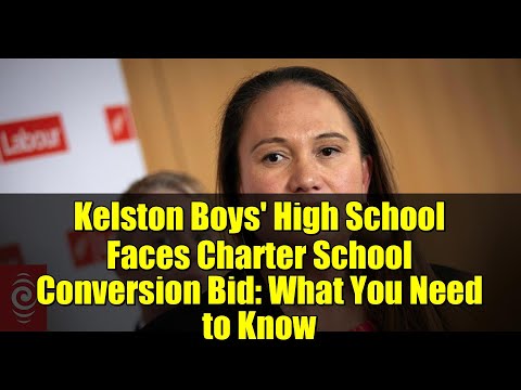 Kelston Boys' High School Faces Charter School Conversion Bid: What You Need to Know
