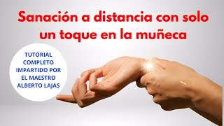 SANACIÓN A DISTANCIA CON SOLO UN TOQUE EN LA MUÑECA