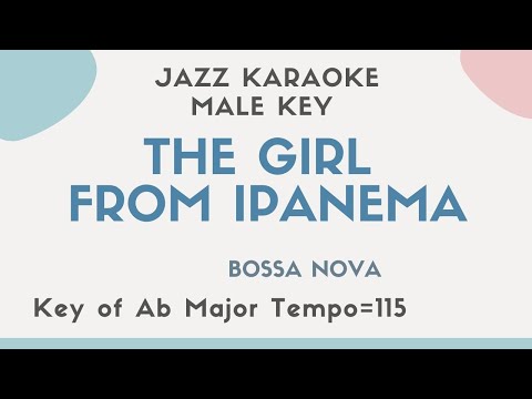 The girl from Ipanema – male key – Bossa Nova Jazz Sing along backing instrumental KARAOKE BGM