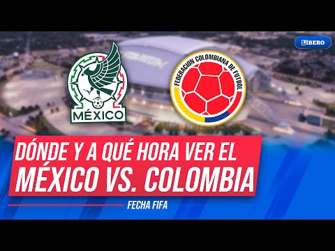 MÉXICO 🆚 COLOMBIA: dónde y a qué hora ver el amistoso internacional | Líbero