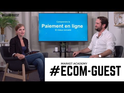 #ECOMGUEST - Comprendre le paiement en ligne et mieux convertir - Market Academy & Lyra