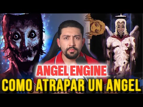 COMO ATRAPAR UN ÁNGEL (TODO SOBRE ANGEL ENGINE)