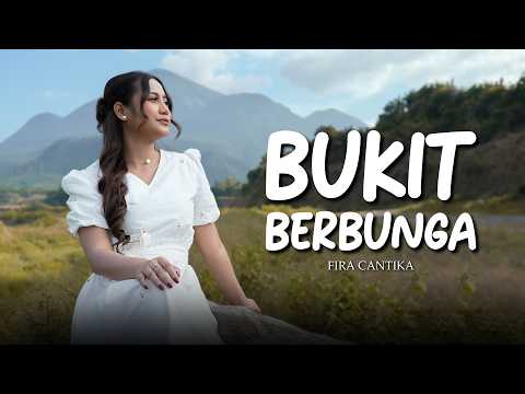 BUKIT BERBUNGA - Fira Cantika (Official Music Video) Bukit Berbunga Tempat Yang Indah