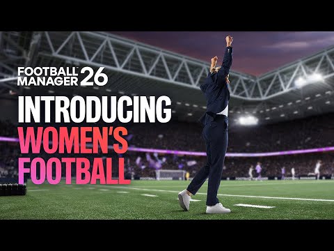 Football Manager 26 | Introducing Women's Football