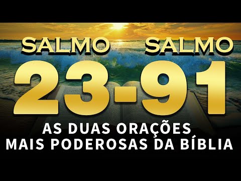 Salmo 91 e Salmo 23: As duas orações mais poderosas da Bíblia