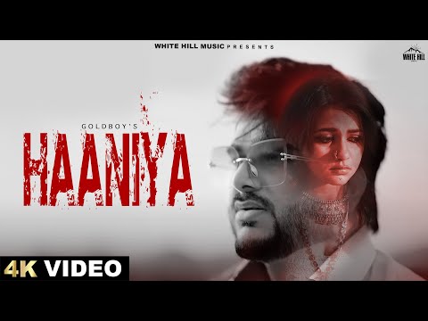 GOLDBOY : Haaniya (Official Video) Youngveer | Latest Punjabi Love Songs 2025  |