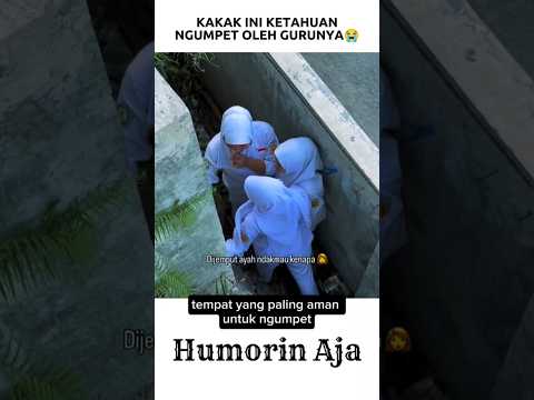 KAKAK INI KETAHUAN NGUMPET OLEH GURUNYA