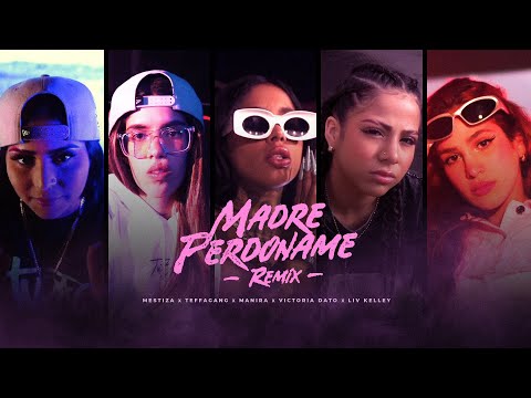 Mestiza, Teffa gang, Manira, Victoria Dato, Liv Kelley - Madre Perdoname Remix (Video Oficial)