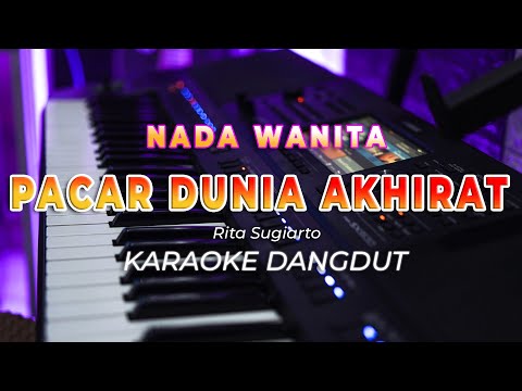 PACAR DUNIA AKHIRAT || KARAOKE  || RITA SUGIARTO || DANGDUT ORIGINAL || NADA WANITA – HQ AUDIO