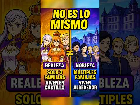 Nobles y Realeza NO son lo mismo en Black Clover