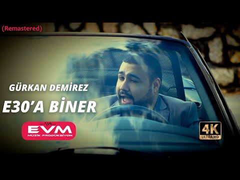Gürkan Demirez-E30 A Biner 4 K (Restorasyonlu)