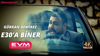 Gürkan Demirez-E30 A Biner 4 K (Restorasyonlu)