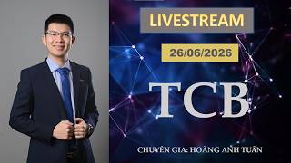 TCB | LIVE STREAM NGÀY 26/06/2026 | Tuấn thích đầu tư