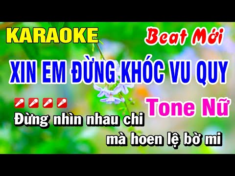 Karaoke Xin Em Đừng Khóc Vu Quy Cm Beat Mới Tone Nữ Nhạc Sống | Hoài Phong Organ