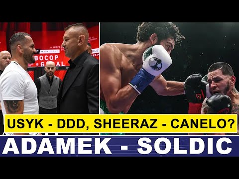 ADAMEK - SOLDIC, SHEERAZ MOCNY CZY CANELO SŁABY, USYK, DUBOIS