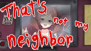 【 hat's not my Neighbor 】ただいま！うちだよ！開けて？【 麻倉由衣 / Vtuber 】