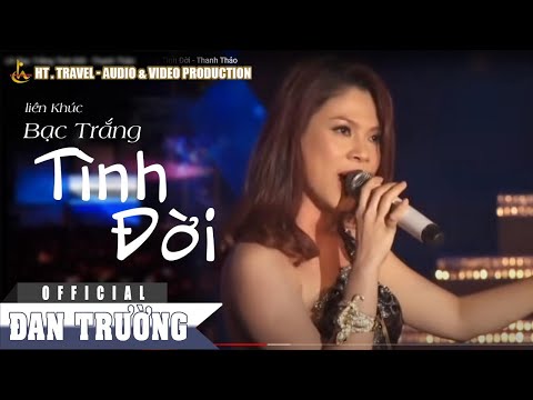 LK BẠC TRẮNG TÌNH ĐỜI | THANH THẢO | ĐÊM NHẠC NGÀY VÀ ĐÊM