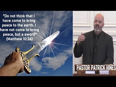 Not Peace, But a Sword - Pastor Patrick Hines Sermon