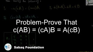 Problem-Prove That c(AB) = (cA)B = A(cB)