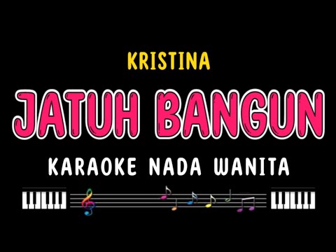 JATUH BANGUN - Karaoke Nada Wanita [ KRISTINA ]