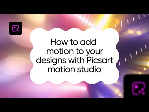 How to Add Motion to Your Designs with Picsart Motion Studio