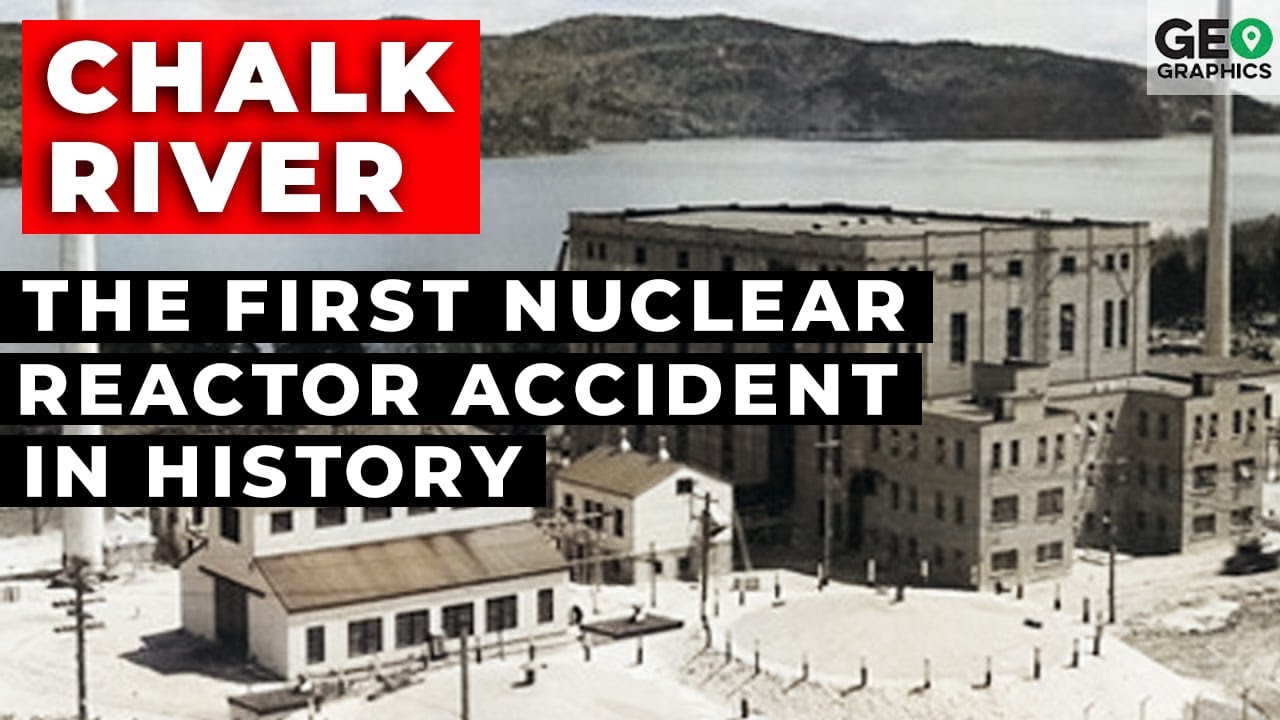 Chalk River – The First Nuclear Reactor Accident in History