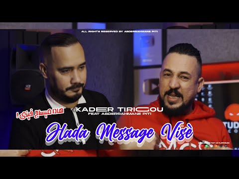 Kader Tirigou - Hada Message Visè - ft. Abderrahmane Piti (Clip Official)