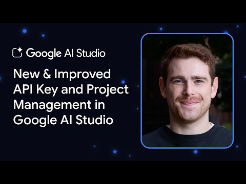 New & Improved API Key and Project Management in Google AI Studio