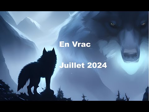 En Vrac - Juillet 2024