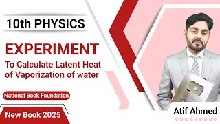 Experiment  to find latent heat of vaporization of water class 10 nbf || by Atif Ahmed || NBF