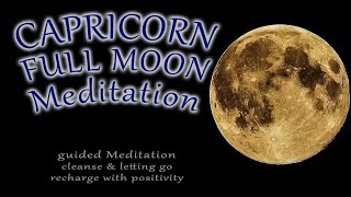 CAPRICORN July Full Moon Meditation 2025 guided Capricorn Energy cleanse & reorder