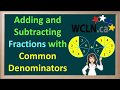 Adding and Subtracting Fractions with Like Denominators