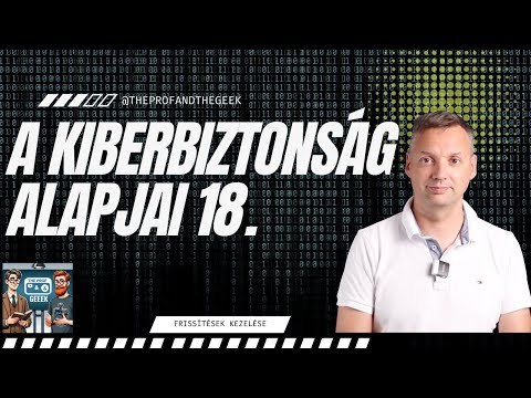 A kiberbiztonság alapjai 18.: Frissítések kezelése