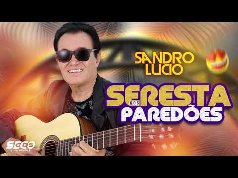 SANDRO LUCIO  ESPECIAL SERESTA DOS PAREDÕES 2024