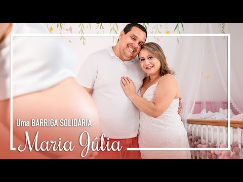 Uma BARRIGA SOLIDÁRIA - Maria Júlia