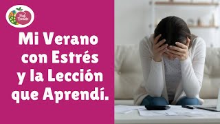 Mi verano con estrés y la lección que aprendí 