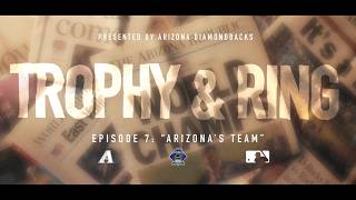 Trophy & Ring: Episode 7 | 2001 World Series | Arizona Diamondbacks
