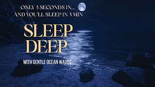 Deep Sleep with Gentle Waves | 11 Hours of Peaceful Ocean Sounds | Fade Out After 30 Minutes
