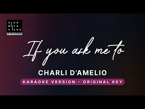 If you ask me to – Charli D’amelio (Original Key Karaoke) – Piano Instrumental Cover with Lyrics