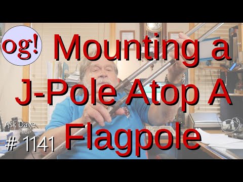 Mounting a J-Pole Atop a Flagpole (#1141)