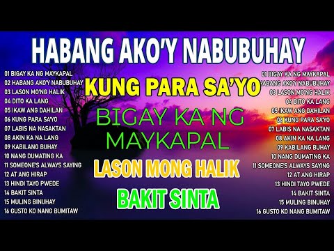 BEST OF Habang Akoy Nabubuhay Playlist Album |💗 Best Opm Love Song    Tagalog Love Song