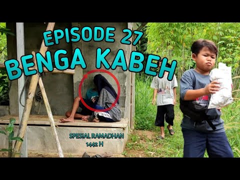 BENGA KABEH | EPISODE 27 | KOEMDI SPESIAL RAMADHAN 1442 H