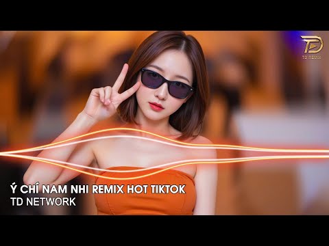 Ý Chí Nam Nhi Remix (TD Network) ~ Nam Nhi Ý Chí Kiên Cường Đôi Vai Cố Gắng Phải Vươn Remix Tiktok