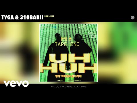 Tyga, 310babii - Uh Huh (Official Audio)