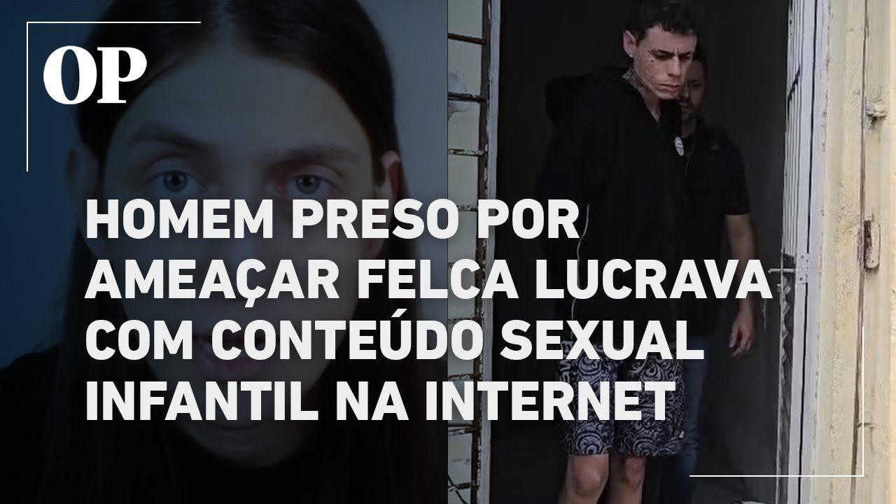 Homem preso por ameaçar Felca vendia conteúdo sexual infantil na internet confirma investigação