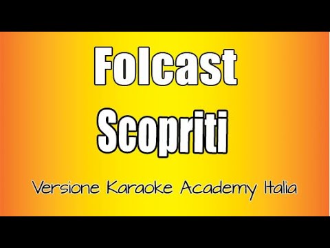 Folcast – Scopriti (Versione Karaoke Academy Italia)