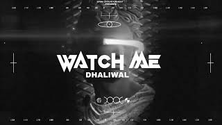 WATCH ME - Dhaliwal | LATEST PUNJABI SONGS 2024 | NEW PUNJABI SONGS 2024