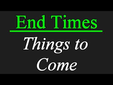 End Times: Things to Come - Dr. Peter Masters Sermons